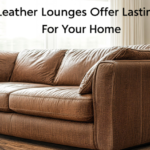 Why Leather Lounges Offer Lasting Value for Your Home 